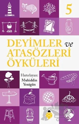 Deyimler ve Atasözleri Öyküleri - 5 – Muhiddin Yenigün – Uğurböceği Yayınları kitap kapağı