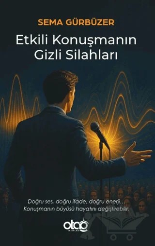 Etkili Konuşmanın Gizli Silahları – Sema Gürbüzer – Otağ Yayınları kitap kapağı