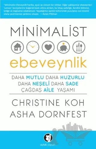 Minimalist Ebeveynlik – Asha Dornfest, Christine Kohler – Aylak Kitap kitap kapağı