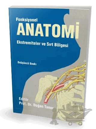 Fonksiyonel Anatomi Ekstremiteler ve Sırt Bölgesi – Doğan Taner – Pelikan Tıp Teknik Yayıncılık kitap kapağı