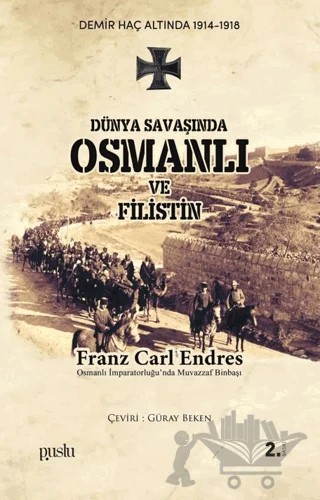 Dünya Savaşında Osmanlı ve Filistin – Franz Carl Endres – Puslu Yayıncılık kitap kapağı