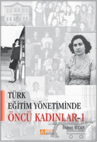 Türk Eğitim Yönetiminde Öncü Kadınlar 1 – İnayet Aydın – Pegem Akademi Yayıncılık kitap kapağı