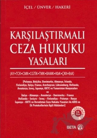 Karşılaştırmalı Ceza Hukuku Yasaları – Kayıhan İçel, Yener Ünver, Hakan Hakeri – Beta Yayınevi kitap kapağı