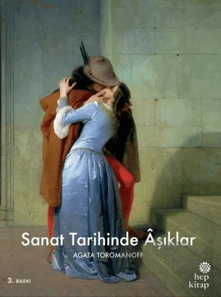 Sanat Tarihinde Aşıklar – Agata Toromanoff – Hep Kitap kitap kapağı