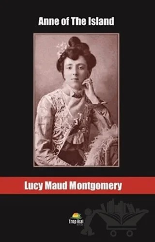 Anne of The Island – L. M. Montgomery, Lucy Maud Montgomery – Tropikal Kitap kitap kapağı