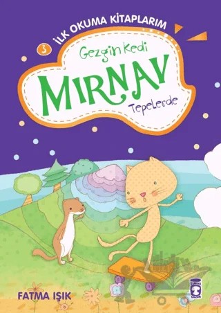 Gezgin Kedi Mırnav Tepelerde – Fatma Işık – Timaş Çocuk kitap kapağı