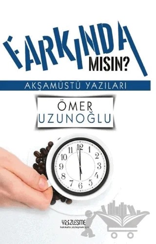 Farkında mısın? – Ömer Uzunoğlu – Yüzleşme Yayınları kitap kapağı