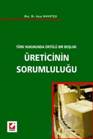 Üreticinin Sorumluluğu – Ayşe Havutçu – Seçkin Yayıncılık kitap kapağı
