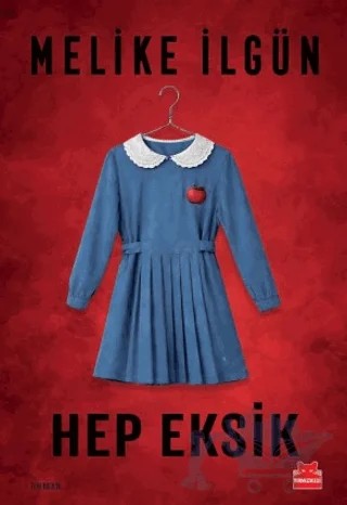 Hep Eksik – Melike İlgün – Kırmızı Kedi Yayınevi kitap kapağı