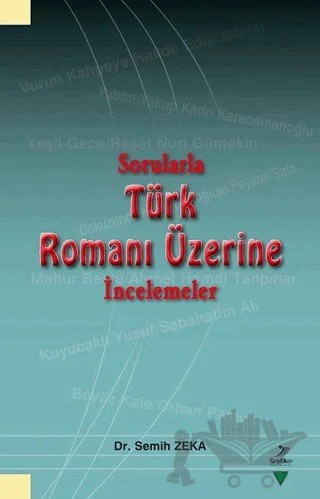 Sorularla Türk Romanı Üzerine İncelemeler – Semih Zeka – Grafiker Yayınları kitap kapağı