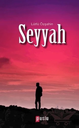 Seyyah – Lütfü Özşahin – Puslu Yayıncılık kitap kapağı