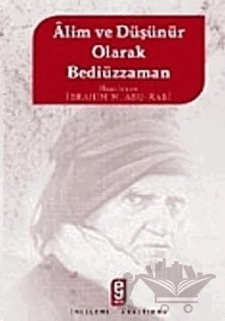 Alim ve Düşünür Olarak Bediüzzaman – İbrahim M. Abu-Rabi – Etkileşim Yayınları kitap kapağı