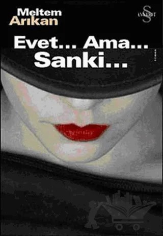 Evet... Ama... Sanki... – Meltem Arıkan – Everest Yayınları kitap kapağı