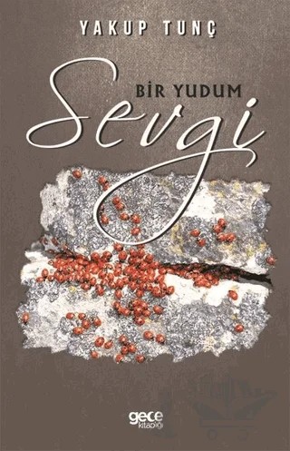 Bir Yudum Sevgi – Yakup Tunç – Gece Kitaplığı kitap kapağı
