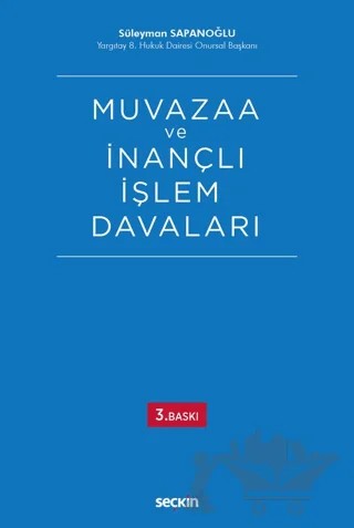 Muvazaa ve İnançlı İşlem Davaları – Süleyman Sapanoğlu – Seçkin Yayıncılık kitap kapağı