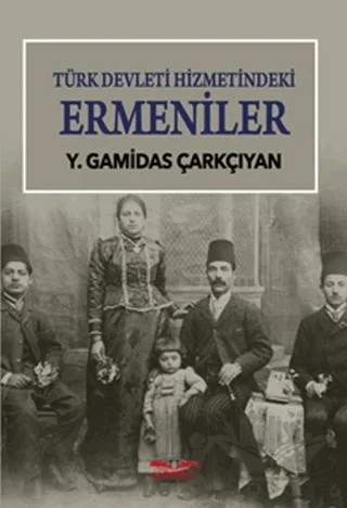 Türk Devleti Hizmetindeki Ermeniler – Y. Gamidas Çarkçıyan – Köprü Kitapları kitap kapağı