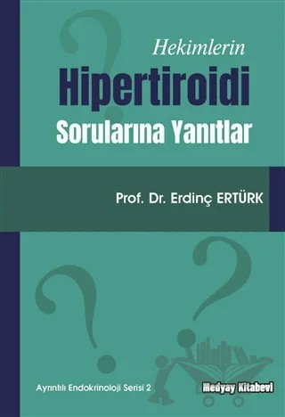 Hekimlerin Hipertiroidi Sorularına Yanıtlar – Erdinç Ertürk – Medyay Kitabevi kitap kapağı