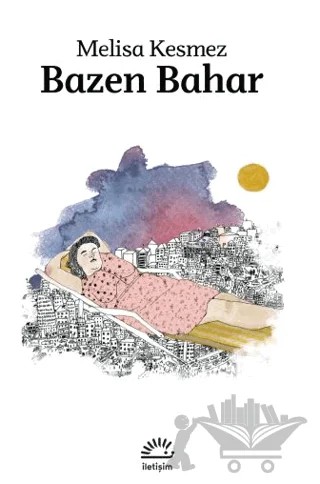 Bazen Bahar – Melisa Kesmez – İletişim Yayınevi kitap kapağı