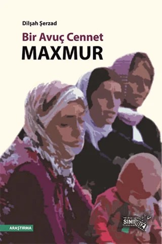 Bir Avuç Cennet: Maxmur – Dilşah Şerzad – Sınırsız Kitap kitap kapağı