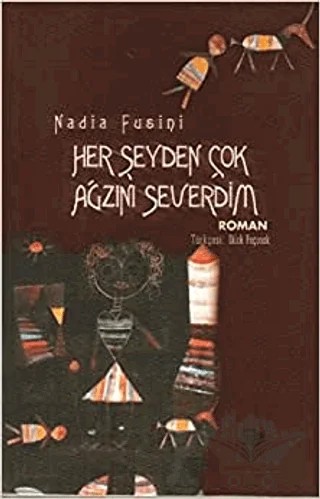 Her Şeyden Çok Ağzını Severdim – Nadia Fusini – İmge Kitabevi Yayınları kitap kapağı
