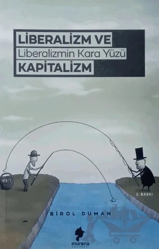Liberalizm ve Liberalizmin Kara Yüzü Kapitalizm – Birol Duman – Morena Yayınevi kitap kapağı