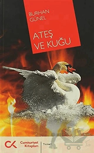 Ateş ve Kuğu – Burhan Günel – Cumhuriyet Kitapları kitap kapağı