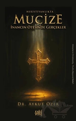 Hıristiyanlıkta Mucize – Aykut Özer – Eski Yeni Yayınları kitap kapağı