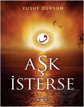 Aşk İsterse – Yusuf Dursun – Nar Yayınları kitap kapağı