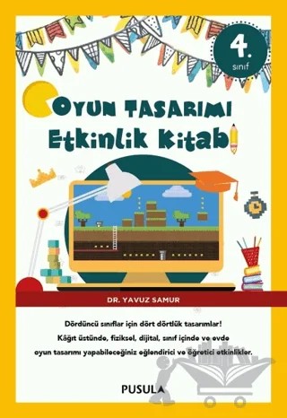 Oyun Tasarımı ve Etkinlik Kitabı 4. Sınıf – Yavuz Samur – Pusula Yayıncılık kitap kapağı
