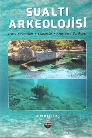 Sualtı Arkeolojisi – Alper Gölbaş – Bilgin Kültür Sanat Yayınları kitap kapağı