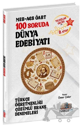ÖABT MEB-AGS Türkçe Öğretmenliği 100 Soruda Dünya Edebiyatı Deneme Çözümlü Yıldızlar Geçidi 8. Kitap – Ömer Çakır – Özdil Akademi Yayınları kitap kapağı