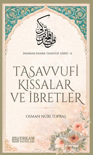 Tasavvufi Kıssalar ve İbretler – Osman Nuri Topbaş – Erkam Yayınları kitap kapağı