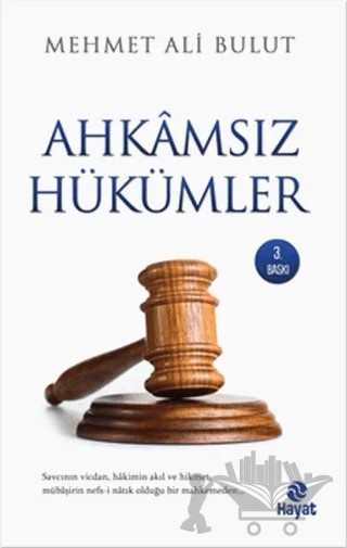 Ahkamsız Hükümler – Mehmet Ali Bulut – Hayat Yayınları kitap kapağı