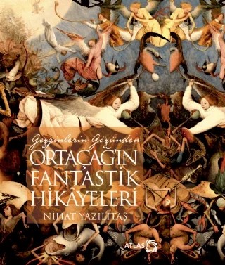 Gezginlerin Gözünden ORTAÇAĞ’IN FANTASTİK HİKÂYELERİ – Nihat Yazılıtaş – Atlas Kitap kitap kapağı