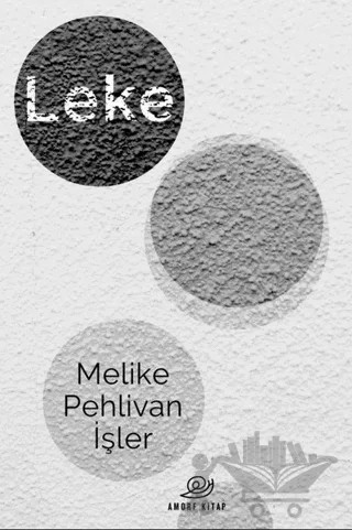 Leke – Melike Pehlivan İşler – Amorf Kitap kitap kapağı