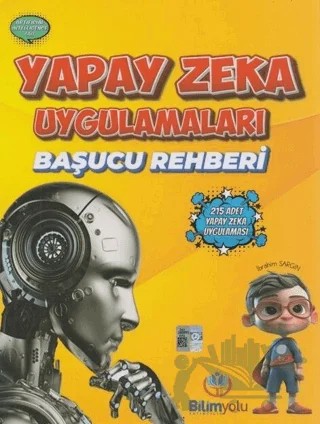 Yapay Zeka Uygulamaları Başucu Rehberi – İbrahim Sargın – Bilimyolu Yayıncılık kitap kapağı
