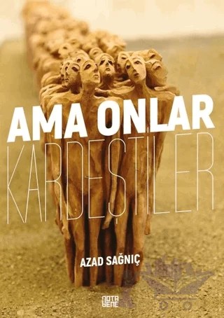 Ama Onlar Kardeştiler – Azad Sağnıç – Nota Bene Yayınları kitap kapağı