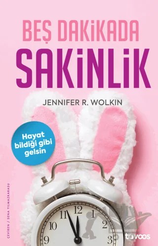 Beş Dakikada Sakinlik – Jennifer R. Wolkin – Tavoos kitap kapağı