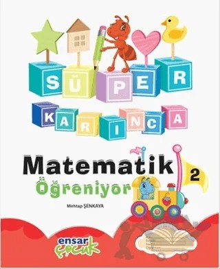 Süper Karınca Matematik Öğreniyor - 2 – Mehtap Şenkaya – Ensar Neşriyat kitap kapağı