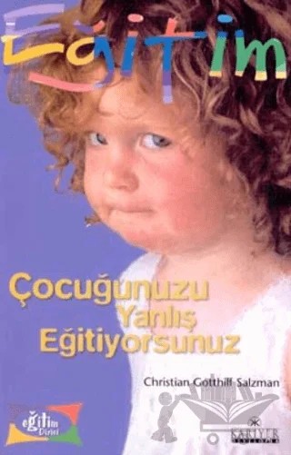 Çocuğunuzu Yanlış Eğitiyorsunuz – Christian Gotthilf Salzmann – Kariyer Yayınları kitap kapağı