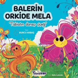 Balerin Orkide Mela – Burcu Akbaş – Teleskop Popüler Bilim kitap kapağı