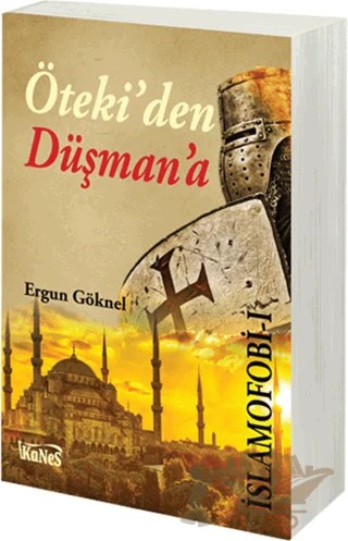 İslamofobi 1 : Öteki’den Düşman’a – Ergun Göknel – Kanes Yayınları kitap kapağı