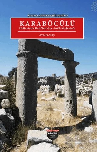 Kılıkıa Arkeolojisi Serisi 3 - Karaböcülü – Aylin Alış – Bilgin Kültür Sanat Yayınları kitap kapağı
