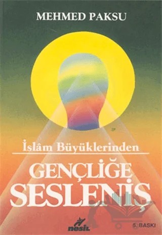 İslam Büyüklerinden Gençliğe Sesleniş – Mehmed Paksu – Nesil Yayınları kitap kapağı