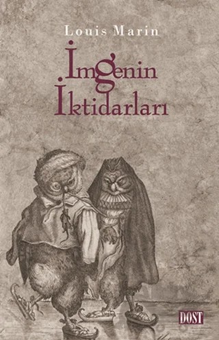 İmgenin İktidarları – Louis Marin – Dost Kitabevi Yayınları kitap kapağı
