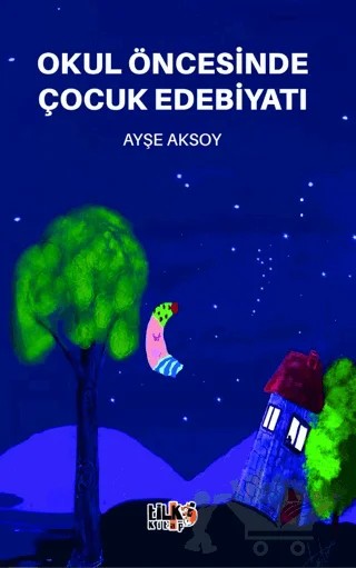 Okul Öncesinde Çocuk Edebiyatı – Ayşe Aksoy – Tilki Kitap kitap kapağı