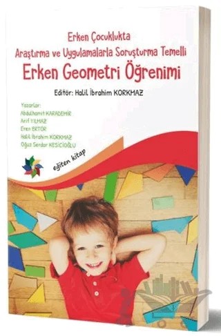 Erken Çocuklukta Araştırma ve Uygulamalarla Soruşturma Temelli Erken Geometri Öğretimi – Abdulhamit Karademir, Arif Yılmaz, Eren Ertör, Halil İbrahim Korkmaz, Oğuz Serdar Kesicioğlu – Eğiten Kitap kitap kapağı