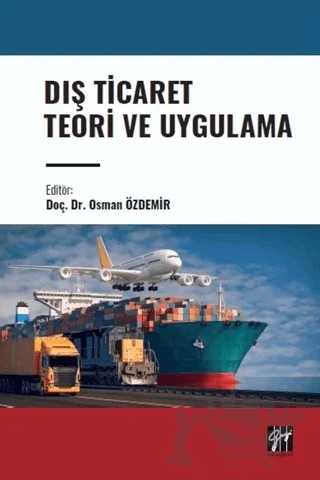 Dış Ticaret Teori ve Uygulama – Kolektif – Gazi Kitabevi kitap kapağı