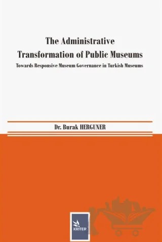 The Administrative Transformation of Public Museums – Burak Hergüner – Kriter Yayınları kitap kapağı