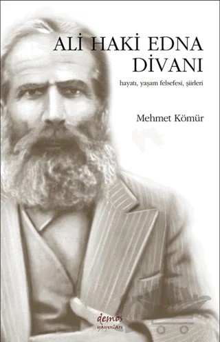 Ali Haki Edna Divanı Hayatı, Yaşam Felsefesi, Şiirleri – Mehmet Kömür – Demos Yayınları kitap kapağı